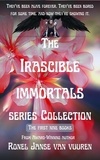  Ronel Janse van Vuuren - The Irascible Immortals Series Collection: The First Nine Books - Irascible Immortals.