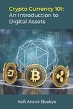  Kofi Antwi - Boakye - Crypto Currency 101: An Introduction to Digital Assets.