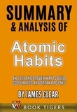  Book Tigers - Summary and Analysis of Atomic Habits: An Easy and Proven Way to Build Good Habits and Break Bad Ones by James Clear - Book Tigers Self Help and Success Summaries.