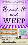  Wendy Meadows - Bread It and Weep - Twin Berry Bakery, #3.