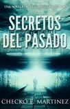  Checko E. Martínez - Secretos del Pasado: Una Novela de Misterio Sobrenatural y Suspenso - El Círculo Protector, #1.