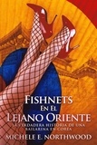  Michele E. Northwood - Fishnets - En El Lejano Oriente: La Verdadera Historia De Una Bailarina En Corea.