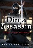 Victoria Rush - Ninja Assassin: A Time Travel Adventure - Erotic Fantasy, #6.