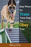  Mercy Chin - Easy Ways To Train Your Dog To Obey You.
