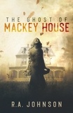  R.A. Johnson - The Ghost of Mackey House.