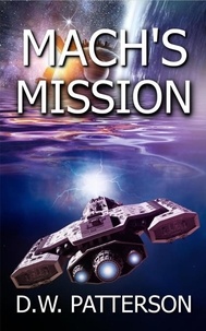  D.W. Patterson - Mach's Mission - Wormhole Series, #2.