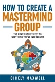  Yvonne Aileen et  Cicely Maxwell - How to Create a Mastermind Group.