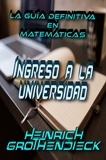  Heinrich Grothendieck - La Guía Definitiva en Matemáticas para el Ingreso a la Universidad.