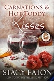  Stacy Eaton - Carnations &amp; Hot Toddy Kisses - The Heart of the Family Series, #4.