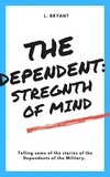  L. Bryant - The Dependent: Strength of Mind - The Dependent, #1.
