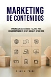  Pilar L. Prado - Marketing de Contenidos: Aprende Las Estrategias y Claves Para Crear Contenido en Redes Sociales Desde Cero.