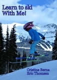  Cristina Berna et  Eric Thomsen - Learn to ski With Me!.