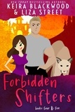  Keira Blackwood et  Liza Street - Forbidden Shifters Books 4 &amp; 5 - Forbidden Shifters.