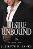  Juliette N Banks - Desire Unbound - The Dufort Dynasty, #4.