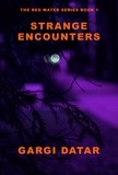  GARGI DATAR - Strange Encounters - The Red Water Series, #1.