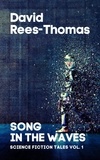  David Rees-Thomas - Song in the waves - Science Fiction Tales, #1.