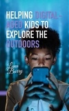  Luna Barry - Helping Digital-Aged Kids To Explore The Outdoors.