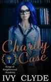  Ivy Clyde - Charity Case - Kings of Knightswood Academy, #1.