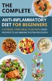  Mahmoud sultan - The Complete Anti-Inflammatory Diet for Beginners  : A Stress-Free Meal Plan with Easy Recipes to Aid Immune System Recovery.