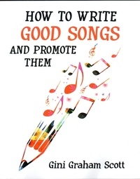  Gini Graham Scott - How to Write Good Songs and Promote Them.