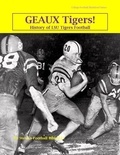  Steve Fulton et  Steve's Football Bible LLC - Geaux Tigers! History of LSU Tigers Football - College Football Blueblood Series, #7.