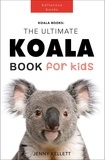  Jenny Kellett - Koalas: The Ultimate Koala Book for Kids - Animal Books for Kids, #1.