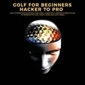  Rob Martin - Golf For Beginners - Hacker to Pro.