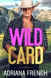  Adriana French - Wild Card - Billionaire Cowboys Gone Wild, #5.
