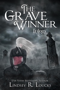  Lindsey R. Loucks - The Grave Winner Trilogy.