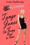  Lois Sullivan - Tango Jones and The Bumpy Road to Fame.