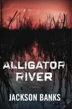  Jackson Banks - Alligator River: A Thriller.