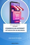  JESUS GARCIA FERNANDEZ - Comercio en internet: Optimización de recursos Especialidad formativa COMT066PO.