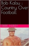  Derek Hurley - Bob Kalsu : Country Over Football.