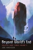  Joe Vasicek et  J.M. Wight - Beyond World's End - Collected Short Stories, #4.