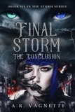  A.R. Vagnetti - Final Storm The Conclusion - Storm Series, #6.