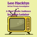  John Leister - Lee Hacklyn 1970s Private Investigator In A Dead Studio Audience - Lee Hacklyn, #1.