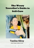  TamSun Kilroy - The Weary Travellers Guide to Self Care.