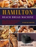  Christine Mcdaniel - Hamilton Beach Bread Machine Cookbook: Easy, Quick and Delicious Hamilton Beach Bread Machine Cookbook.