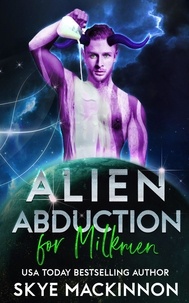  Skye MacKinnon - Alien Abduction for Milkmen - The Intergalactic Guide to Humans, #6.