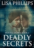  Lisa Phillips - Deadly Secrets - Double Down, #2.