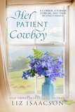  Liz Isaacson - Her Patient Cowboy - Steeple Ridge Romance, #5.