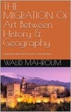  Walid Mahroum - The Migration Of Art Between History &amp; Geography.