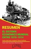  MAURICIO ENRIQUE FAU - Resumen de El Sistema Económico Mundial Entre 1870-1914 - RESÚMENES UNIVERSITARIOS.