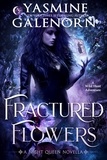  Yasmine Galenorn - Fractured Flowers: A Wild Hunt Adventure - Night Queen, #3.