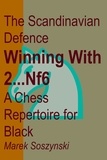  Marek Soszynski - The Scandinavian Defence: Winning with 2...Nf6: A Chess Repertoire for Black.