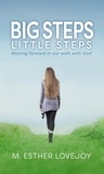  M. Esther Lovejoy - Big Steps, Little Steps: Moving Forward in Our Walk with God.