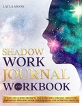  Layla Moon - Shadow Work Journal and Workbook: 37 Days of Guided Prompts and Exercises for Self-Discovery, Emotional Triggers, Inner Child Healing, and Authentic Growth - Be Your Best Self, #2.