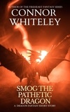  Connor Whiteley - Smog The Pathetic Dragon: A Dragon Fantasy Short Story - The Cato Dragon Rider Fantasy Series.