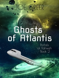  Joe Greer - Ghosts of Atlantis - Portals of Yahweh, #2.