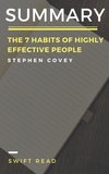  Swift Read - Summary of The 7 Habits of Highly Effective People By Stephen Covey.